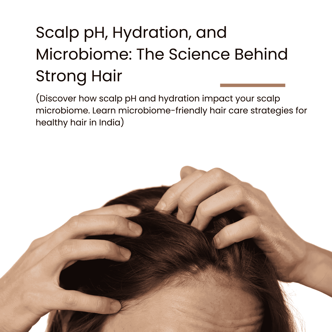 Discover how scalp pH and hydration impact your scalp microbiome. Learn microbiome-friendly hair care strategies for healthy hair in India.